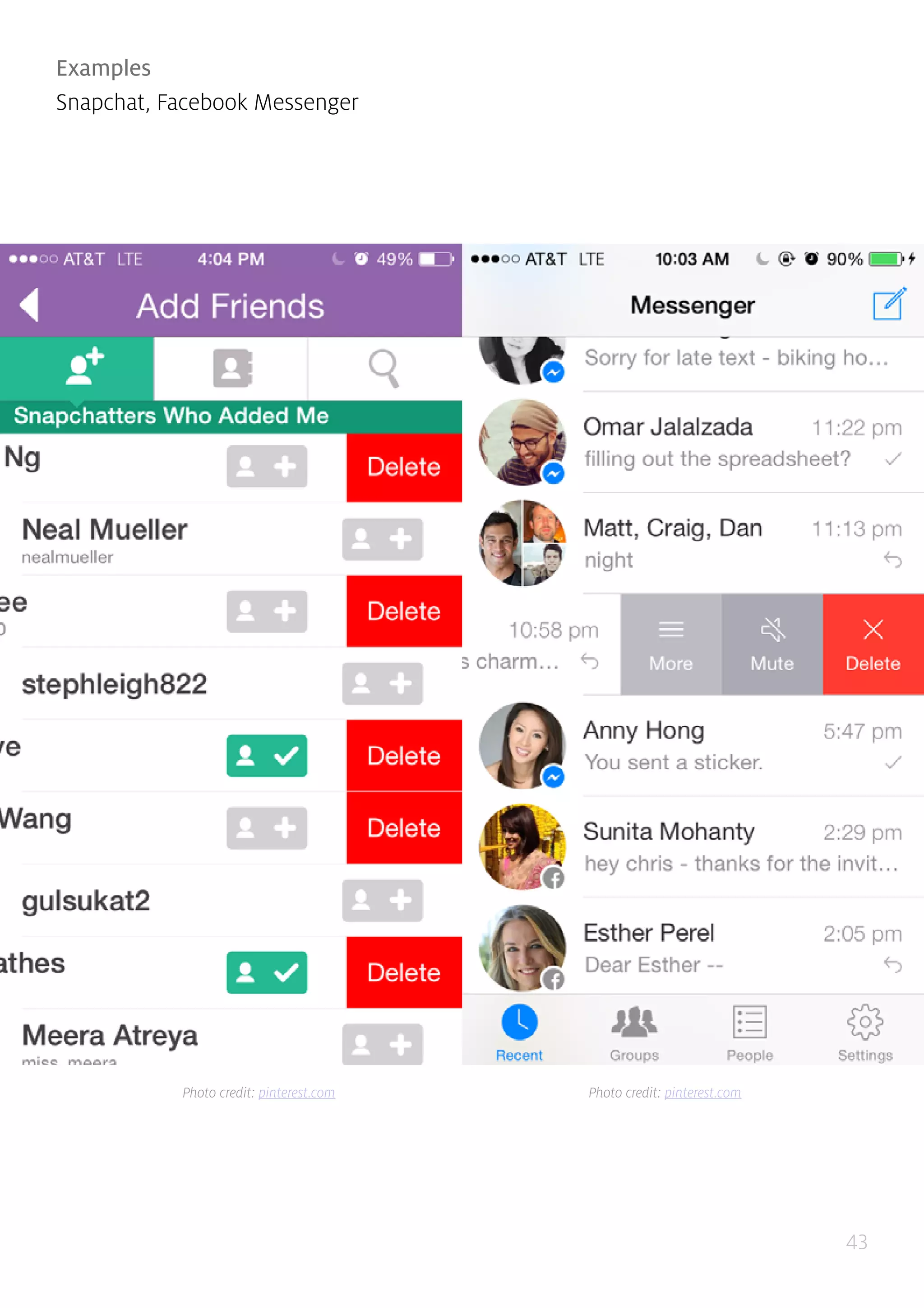 43
Examples
Snapchat, Facebook Messenger
Photo credit: pinterest.com Photo credit: pinterest.com
 