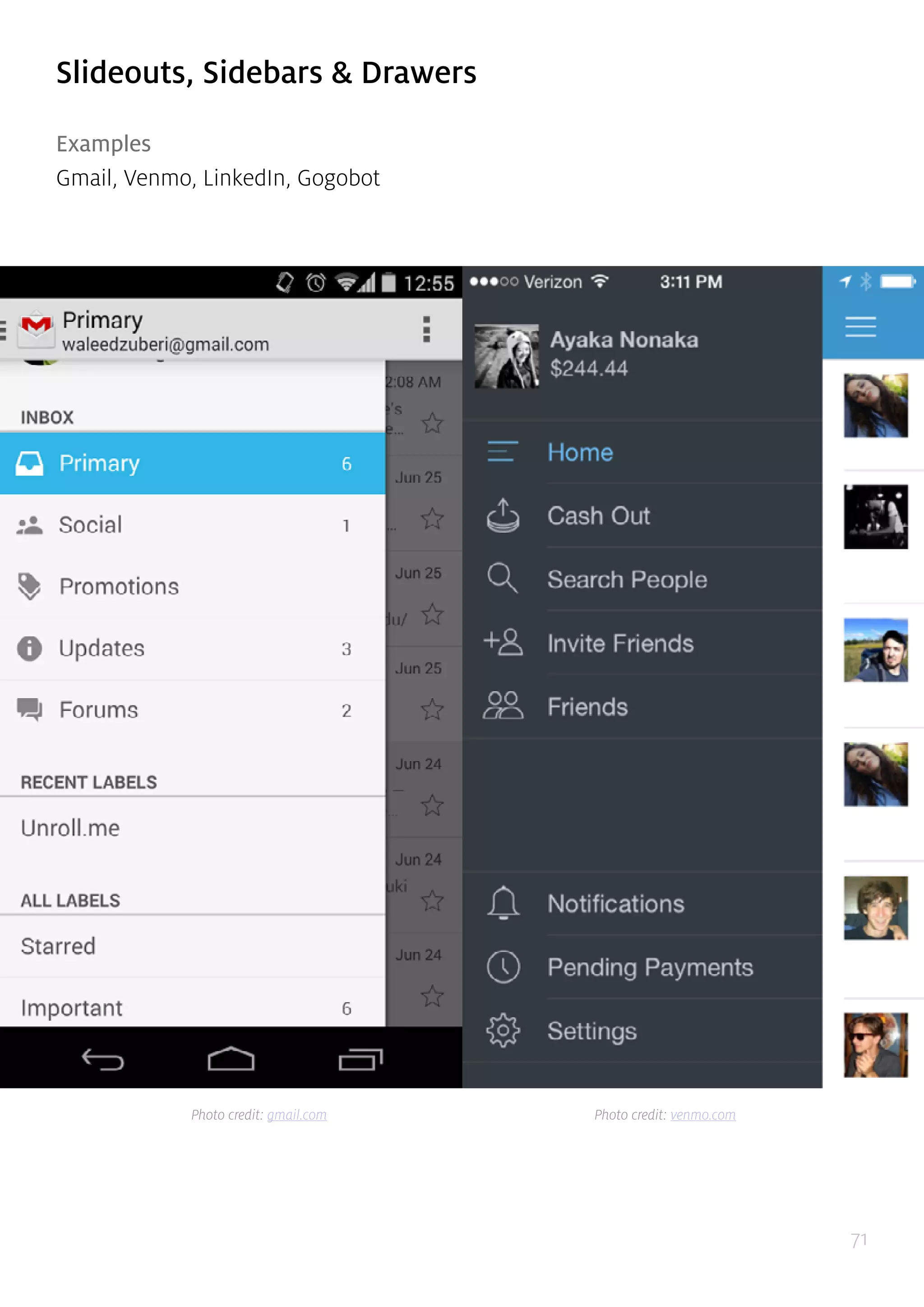 71
Slideouts, Sidebars & Drawers
Examples
Gmail, Venmo, LinkedIn, Gogobot
Photo credit: gmail.com Photo credit: venmo.com
 