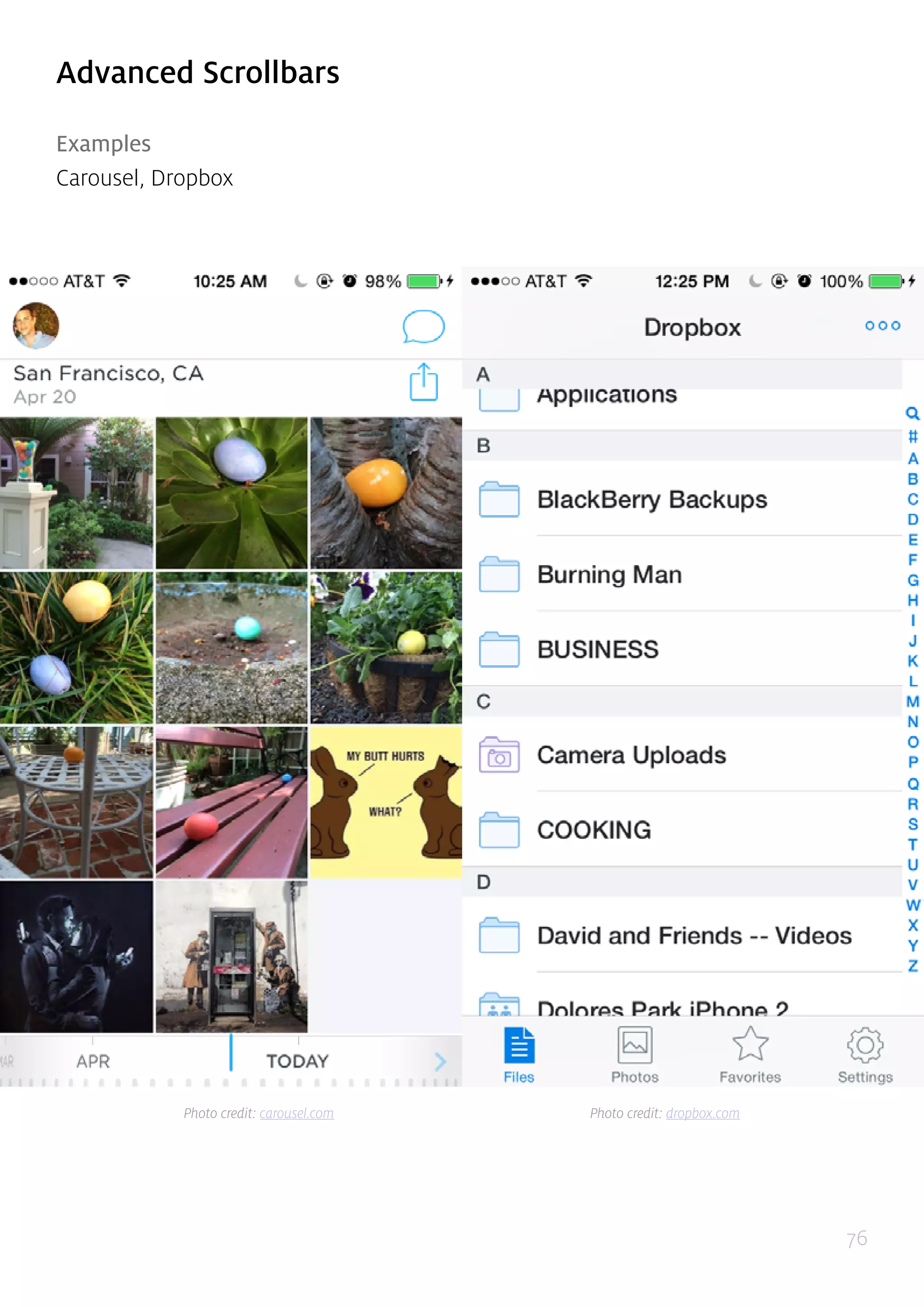76
Advanced Scrollbars
Examples
Carousel, Dropbox
Photo credit: carousel.com Photo credit: dropbox.com
 