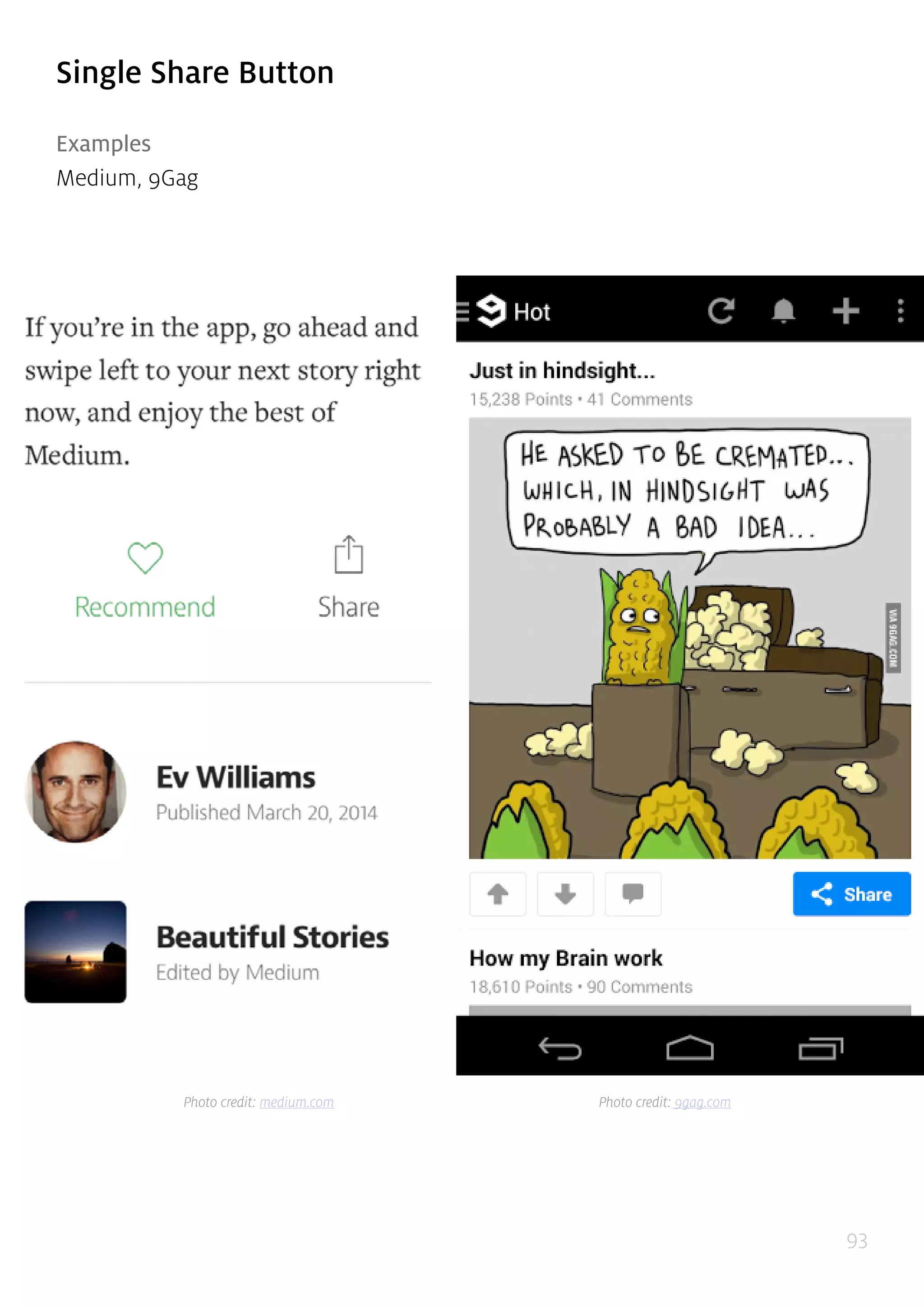 93
Single Share Button
Examples
Medium, 9Gag
Photo credit: medium.com Photo credit: 9gag.com
 