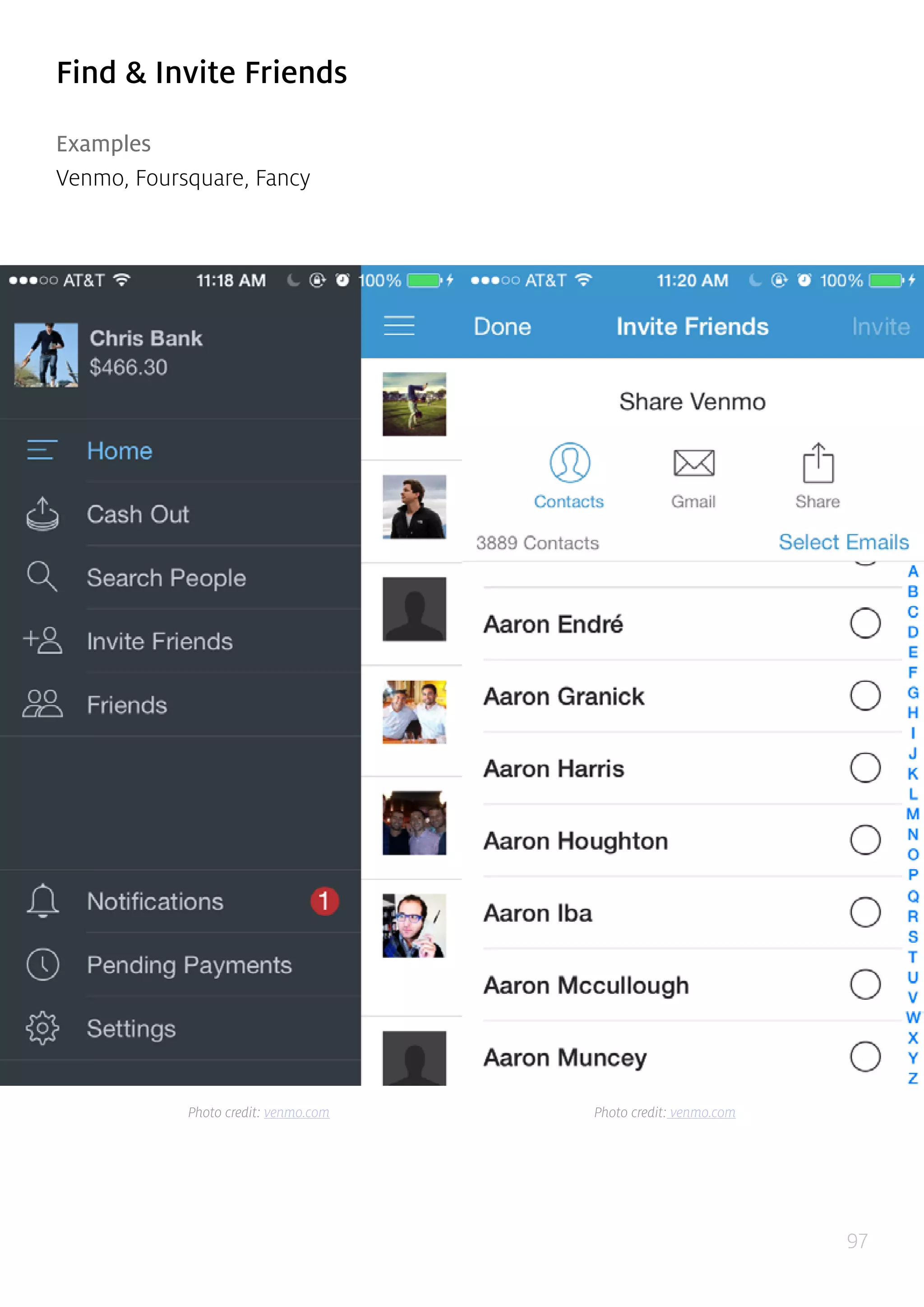 97
Find & Invite Friends
Examples
Venmo, Foursquare, Fancy
Photo credit: venmo.com Photo credit: venmo.com
 