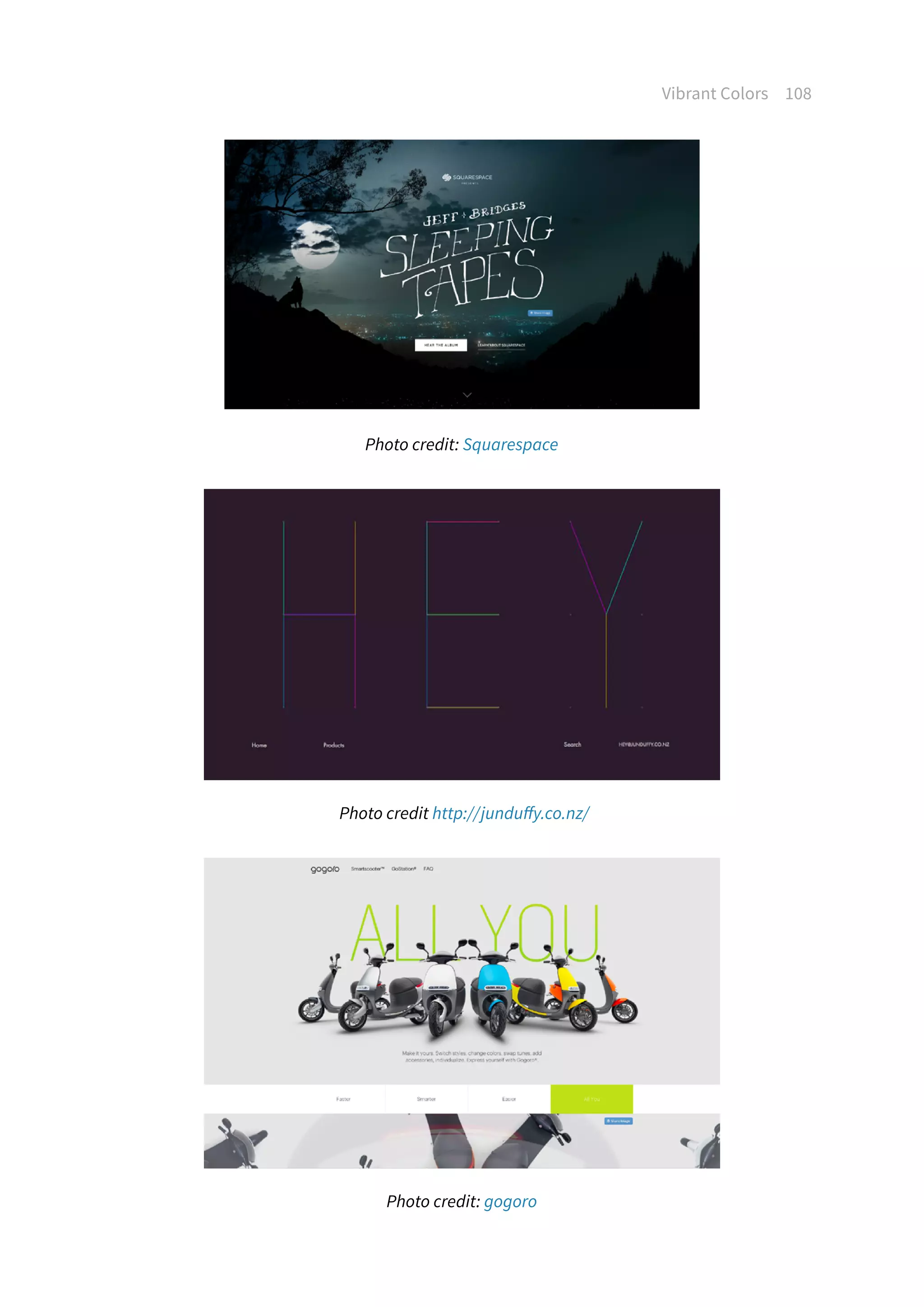 Vibrant Colors 108
Photo credit: Squarespace
Photo credit http://junduffy.co.nz/
Photo credit: gogoro
 