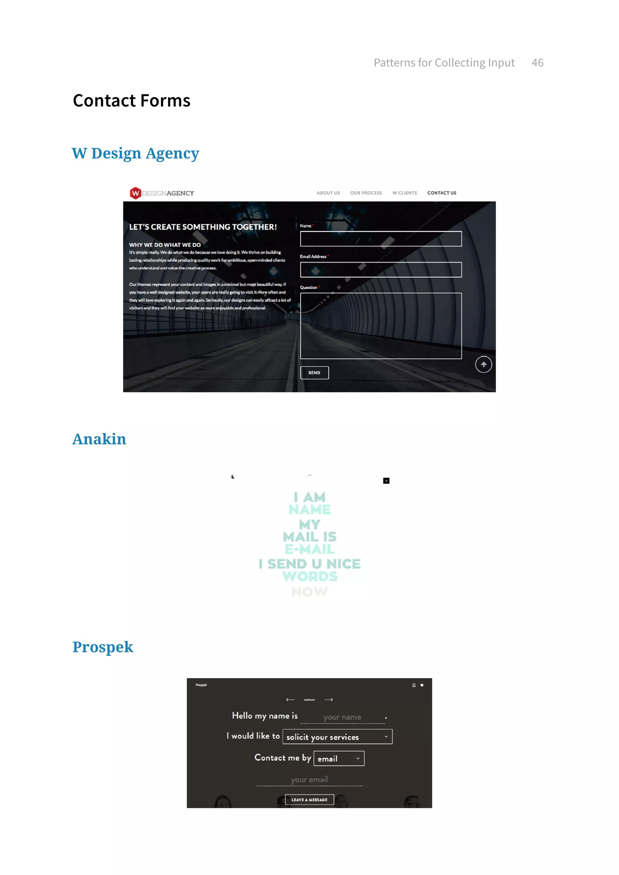 Patterns for Collecting Input 46
Contact Forms
W Design Agency
Anakin
Prospek
 