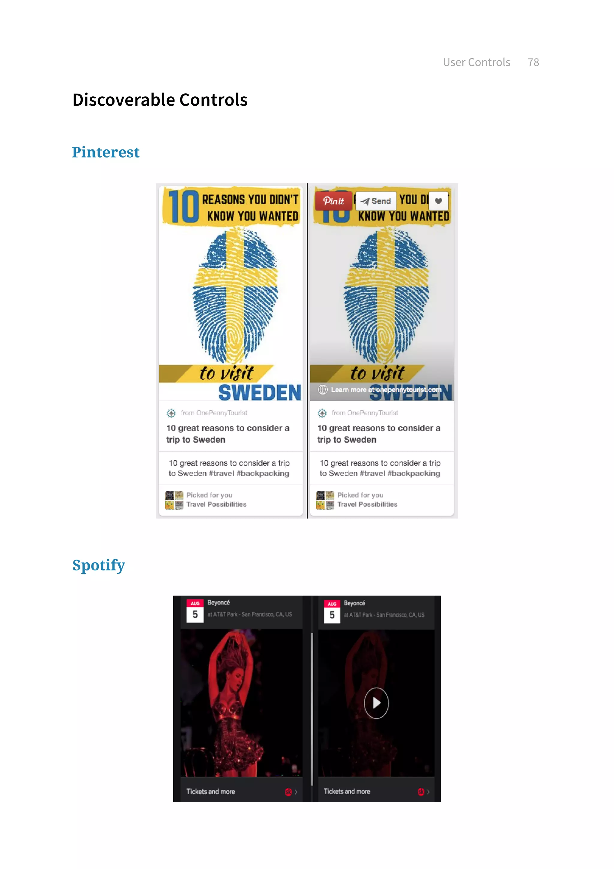 User Controls 78
Discoverable Controls
Pinterest
Spotify
 