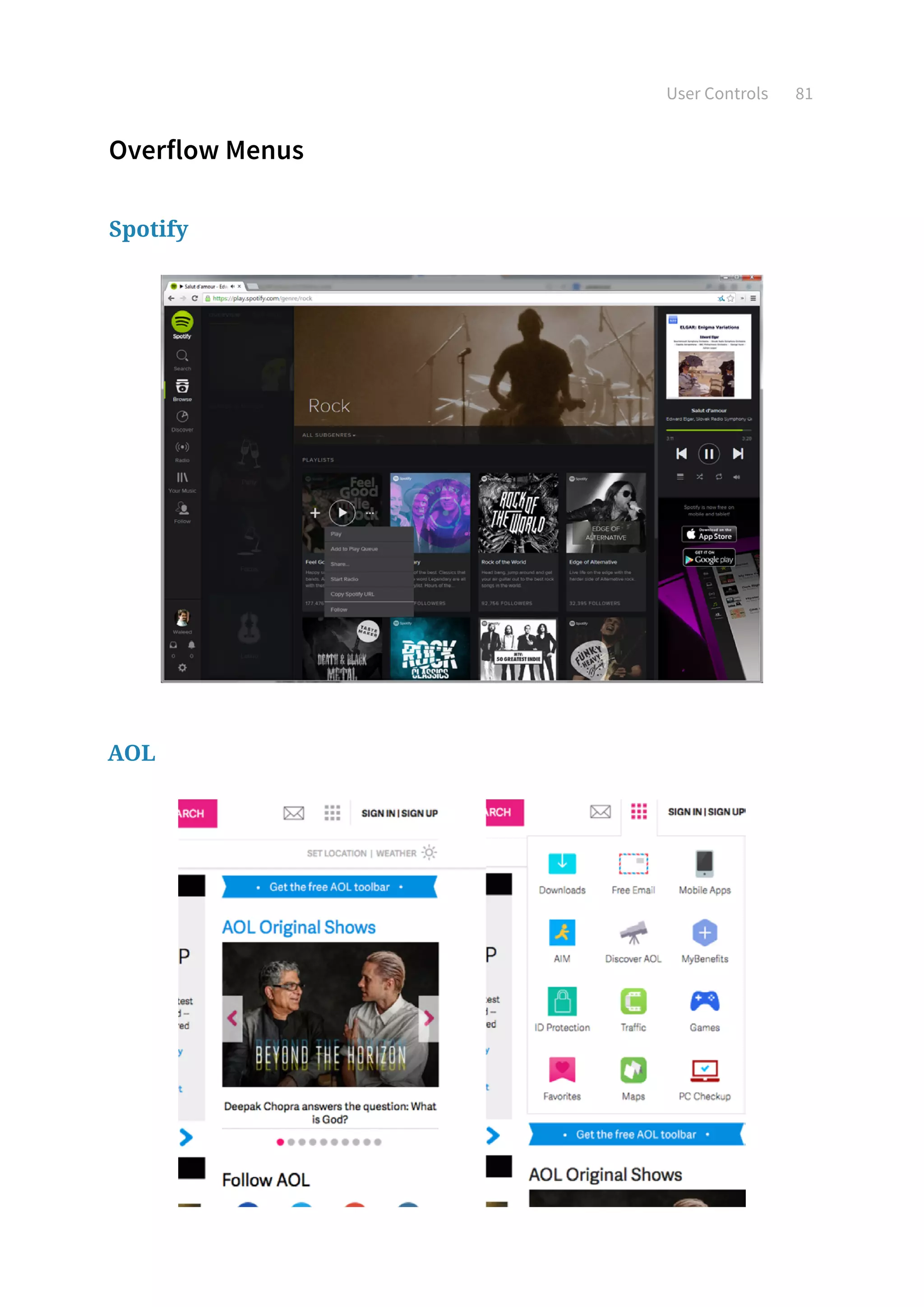 User Controls 81
Overflow Menus
Spotify
AOL
 
