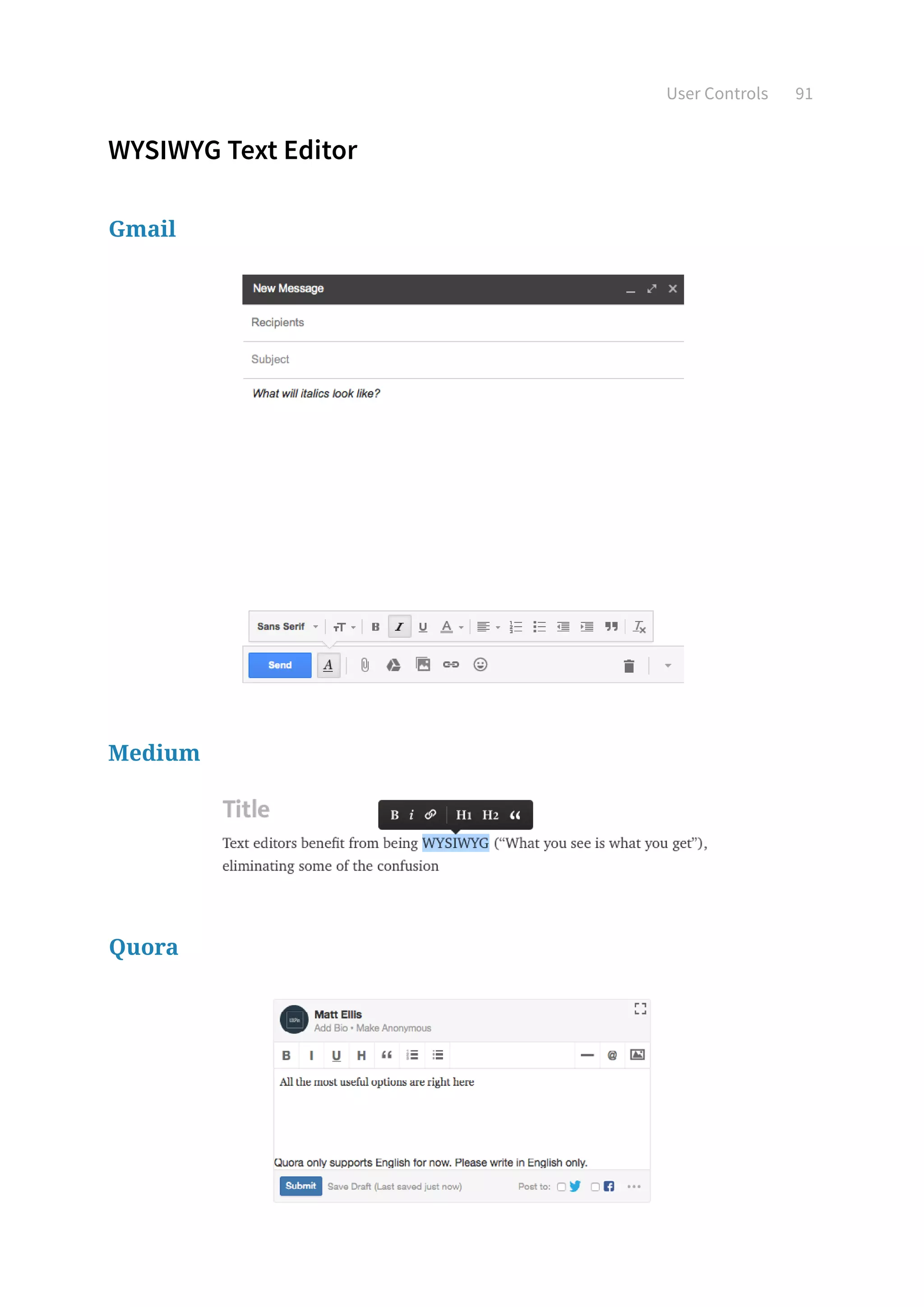 User Controls 91
WYSIWYG Text Editor
Gmail
Medium
Quora
 