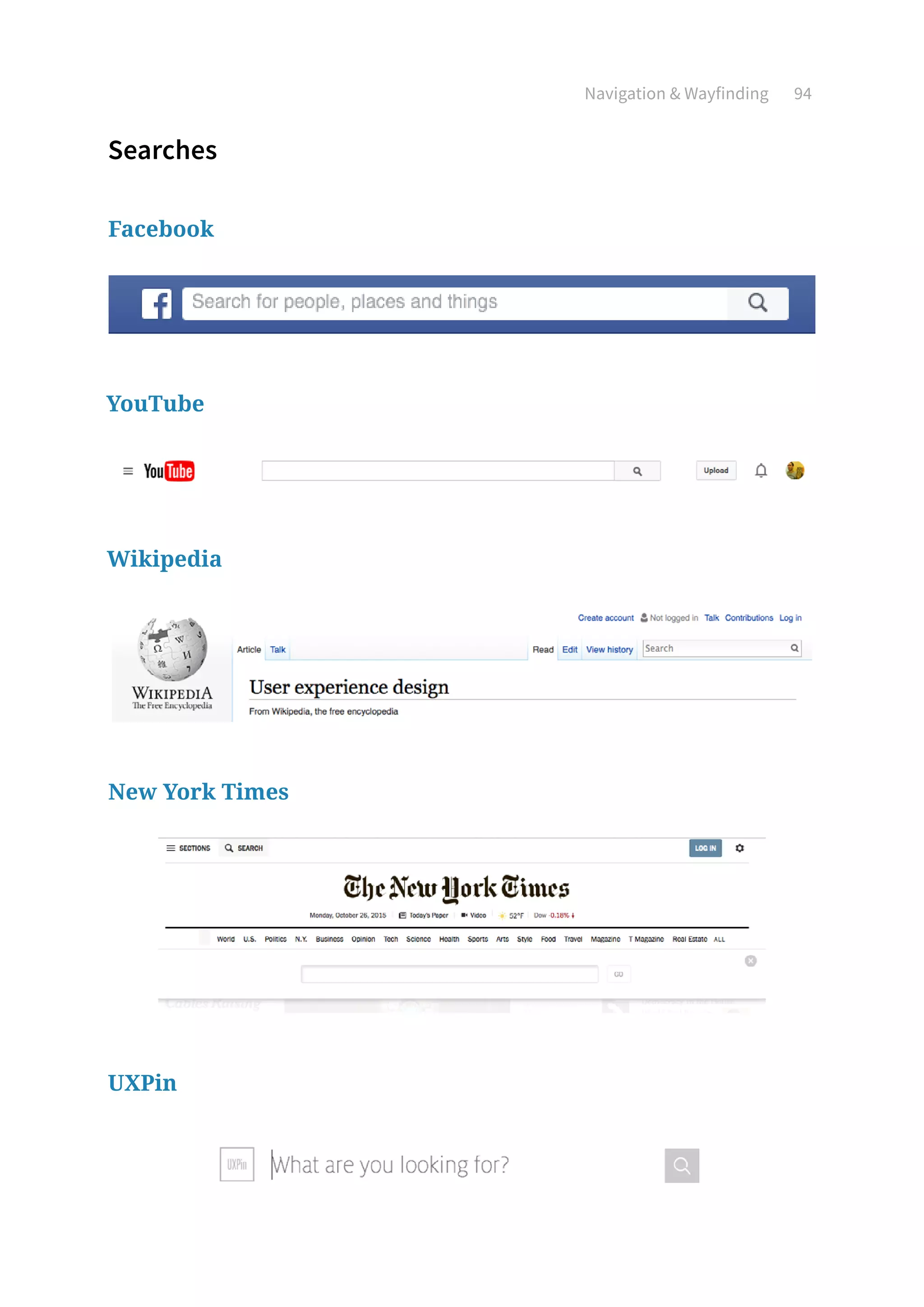 Navigation  Wayfinding 94
Searches
Facebook
YouTube
Wikipedia
New York Times
UXPin
 