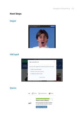 Navigation  Wayfinding 135
Next Steps
Imgur
OKCupid
Quora
 