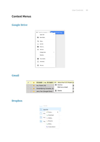 User Controls 84
Context Menus
Google Drive
Gmail
Dropbox
 