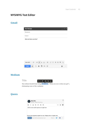 User Controls 91
WYSIWYG Text Editor
Gmail
Medium
Quora
 