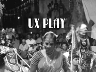UX Play - A Stage Show!