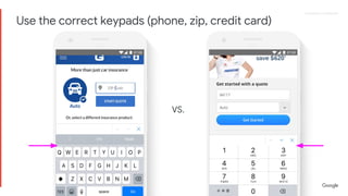 Proprietary + ConfidentialProprietary + Confidential
VS.
Use the correct keypads (phone, zip, credit card)
 