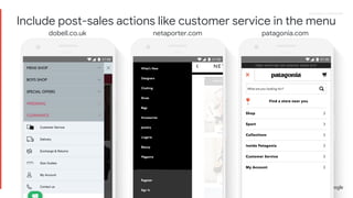 Proprietary + ConfidentialProprietary + Confidential
dobell.co.uk netaporter.com patagonia.com
Include post-sales actions like customer service in the menu
 