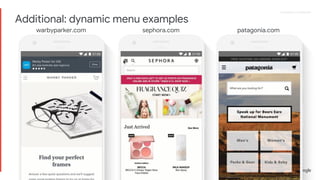 Proprietary + ConfidentialProprietary + Confidential
warbyparker.com sephora.com patagonia.com
Additional: dynamic menu examples
 