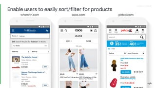 Proprietary + ConfidentialProprietary + Confidential
whsmith.com asos.com petco.com
Enable users to easily sort/filter for products
 