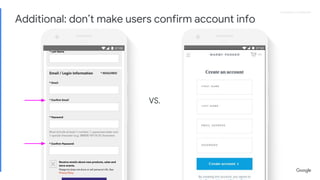 Proprietary + ConfidentialProprietary + Confidential
VS.
Additional: don’t make users confirm account info
 