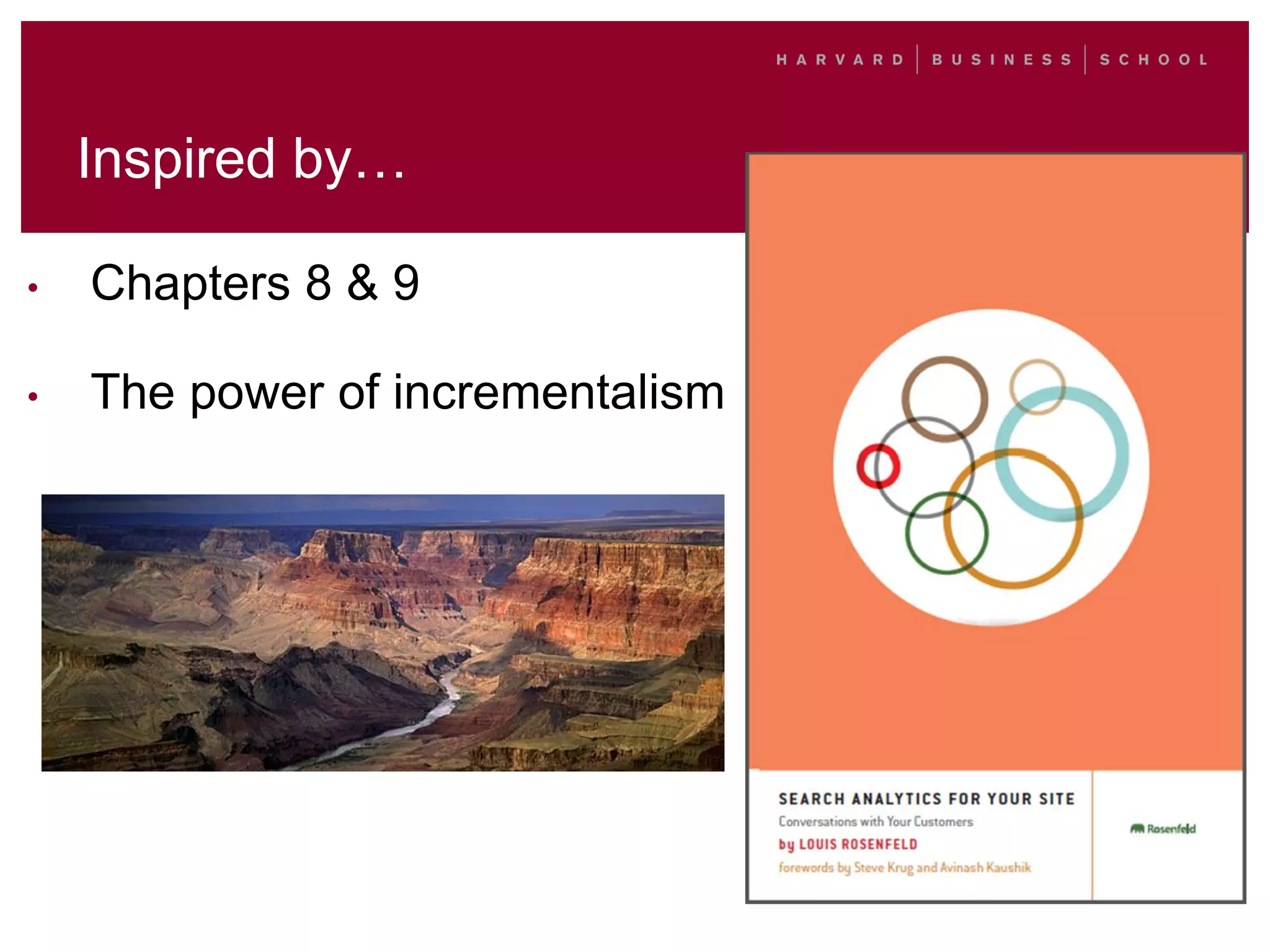 Inspired by…
• Chapters 8 & 9
• The power of incrementalism
 