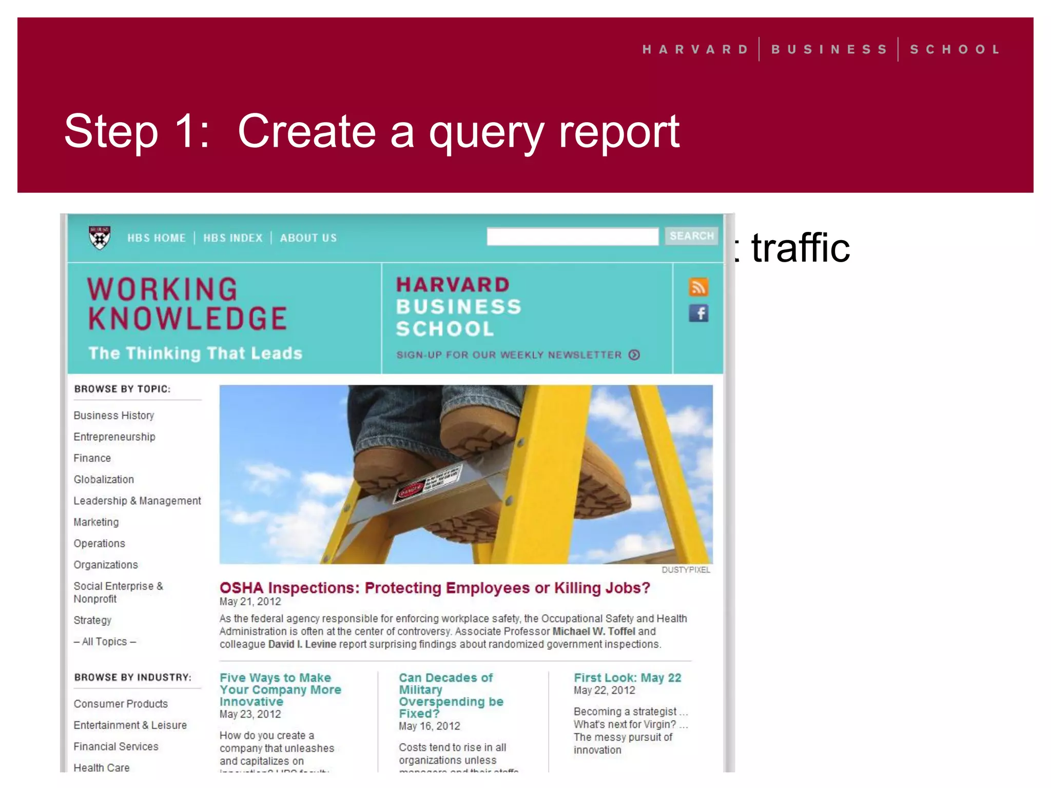 Step 1: Create a query report
We started with the site with the most traffic
• Upper-bound limit
• One year’s data by quarter
• Cut off tail at frequency < 10
 