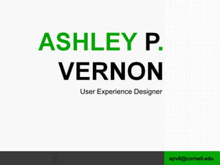 apv6@cornell.edu
User Experience Designer
 