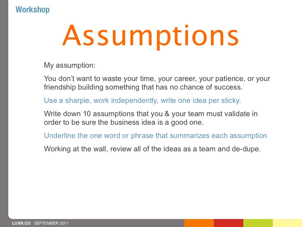 Assumptions My assumption You