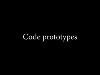Code prototypes
 
