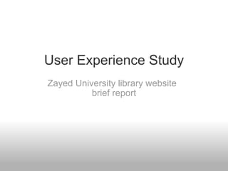 User Experience Study Zayed University library website brief report 