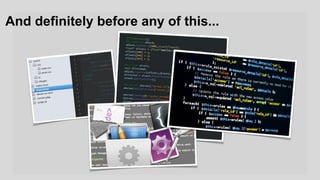 And definitely before any of this...

 