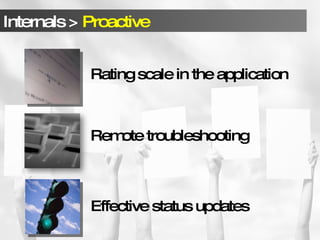 Remote troubleshooting Effective status updates Rating scale in the application 