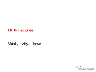 UX Principles What, why, how 