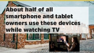 @mrjoe
About half of all
smartphone and tablet
owners use these devices
while watching TV
http://www.fastcodesign.com/1672...