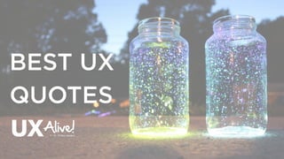 BEST UX
QUOTES
 