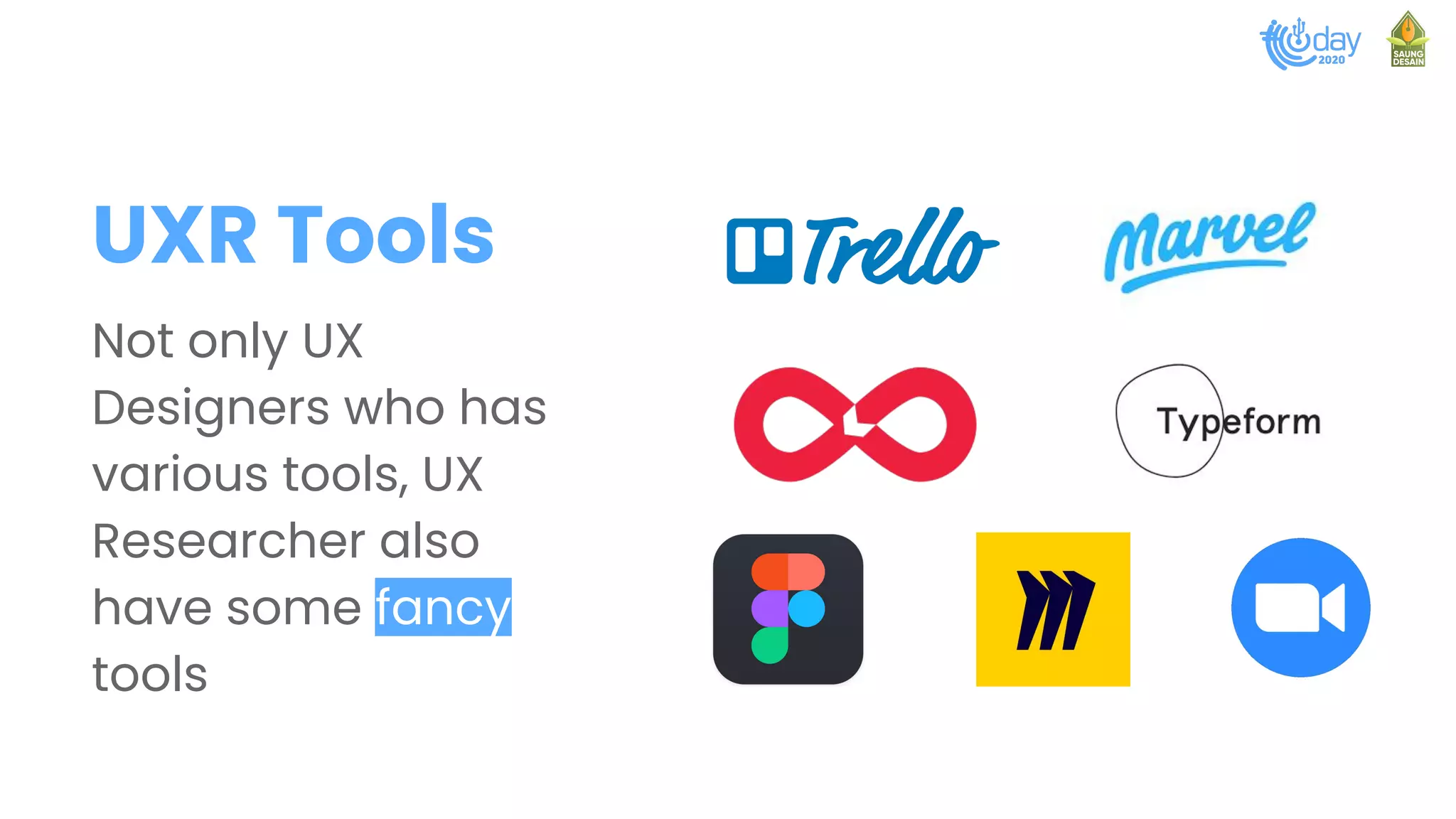 UXR Tools
Not only UX
Designers who has
various tools, UX
Researcher also
have some fancy
tools
 