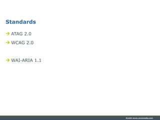 #uxhh www.coremedia.com
Standards
! ATAG 2.0
! WCAG 2.0
! WAI-ARIA 1.1
 