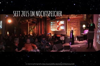 SEIT2015IMNOCHTSPEICHER
8
cc mprove photography http://raumschiffer.de/media/2016/photos.html
 
