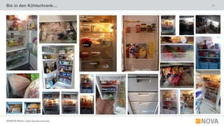 18
SKOPOS NOVA | www.skopos-nova.de
Bis in den Kühlschrank....
 
