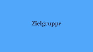 Zielgruppe
 