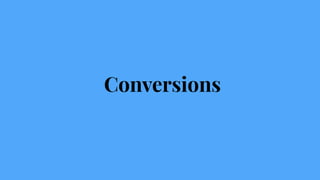 Conversions
 