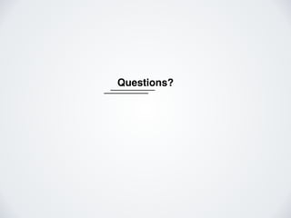 Questions?
 
