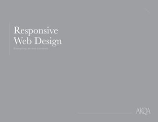 Responsive
Web Design
Designing for
the FutureResponsive & Mobile First Web Design
 