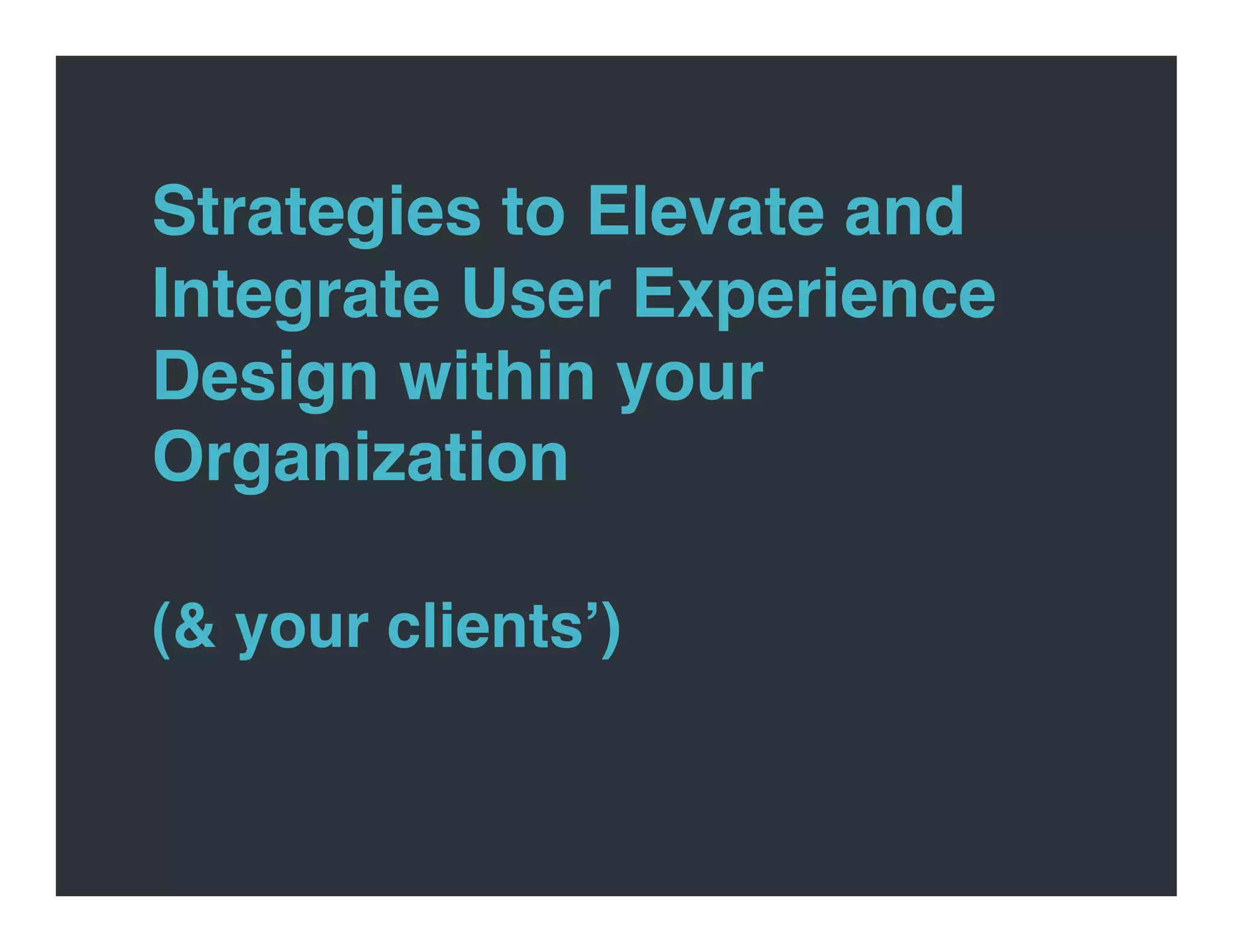 Evangelizing User Experience Design