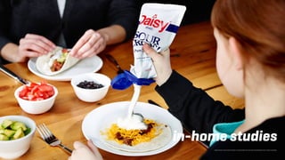 https://www.continuuminnovation.com/en/what-we-do/case-studies/daisy-sour-cream-squeeze
in-home studies
 
