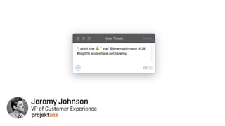 Jeremy Johnson
VP of Customer Experience
 