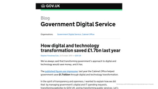https://gds.blog.gov.uk/2015/10/23/how-digital-and-technology-transformation-saved-1-7bn-last-year/
 