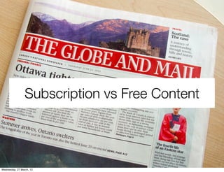 Subscription vs Free Content




Wednesday, 27 March, 13
 