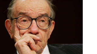 The irrational (Alan Greenspan)
 