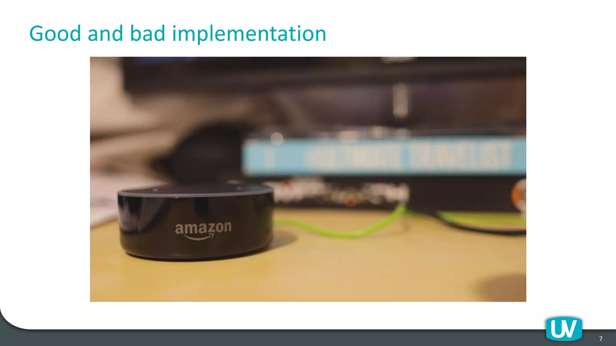 Good and bad implementation
7
 