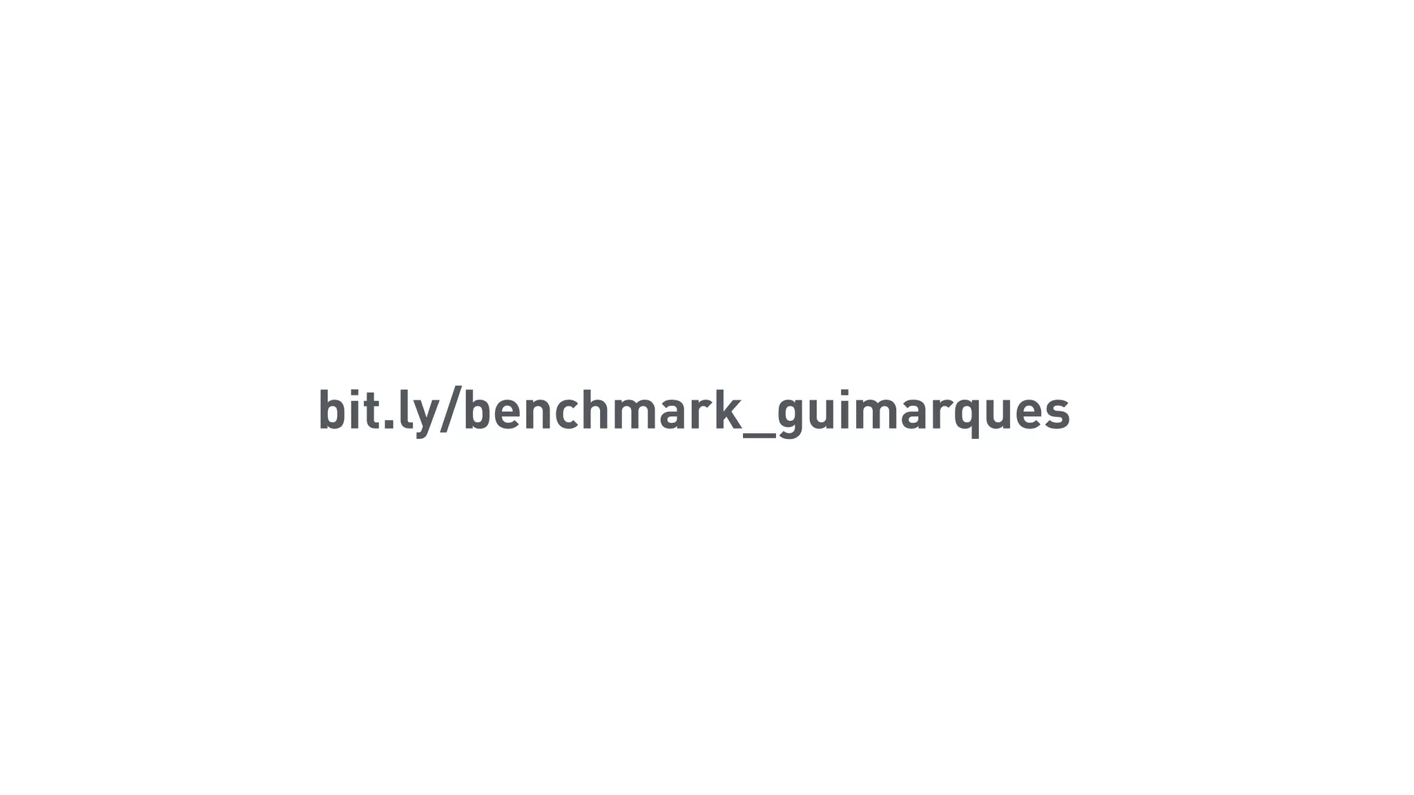 bit.ly/benchmark_guimarques
 