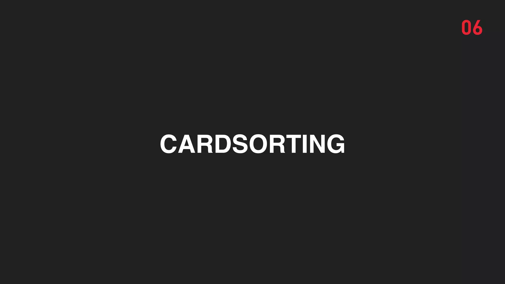 06
CARDSORTING
 