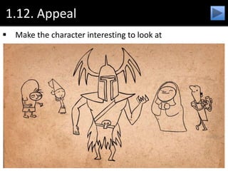 1.12. Appeal
 Make the character interesting to look at
 