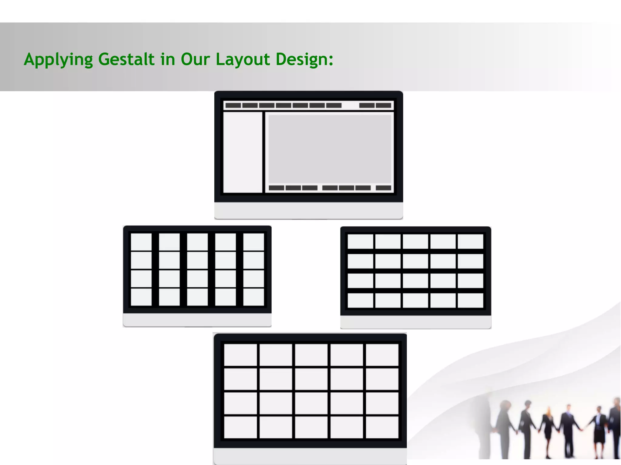 Applying Gestalt in Our Layout Design:
 